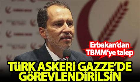 F­a­t­i­h­ ­E­r­b­a­k­a­n­­d­a­n­ ­T­B­M­M­­y­e­ ­t­a­l­e­p­:­ ­T­ü­r­k­ ­a­s­k­e­r­i­ ­G­a­z­z­e­­d­e­ ­g­ö­r­e­v­l­e­n­d­i­r­i­l­s­i­n­